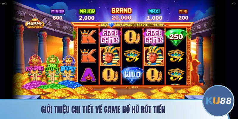 Giới thiệu chi tiết về game nổ hũ rút tiền