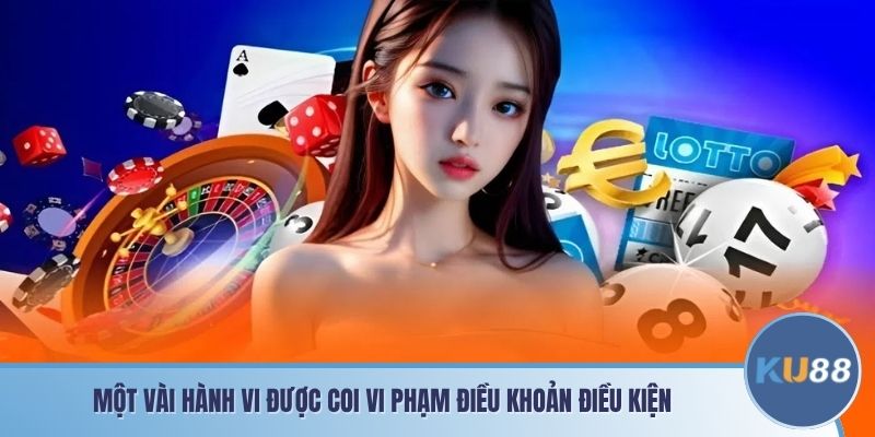 Một vài hành vi được coi vi phạm điều khoản điều kiện