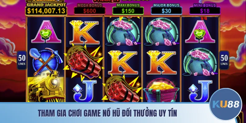 Tham gia chơi game nổ hũ đổi thưởng uy tín