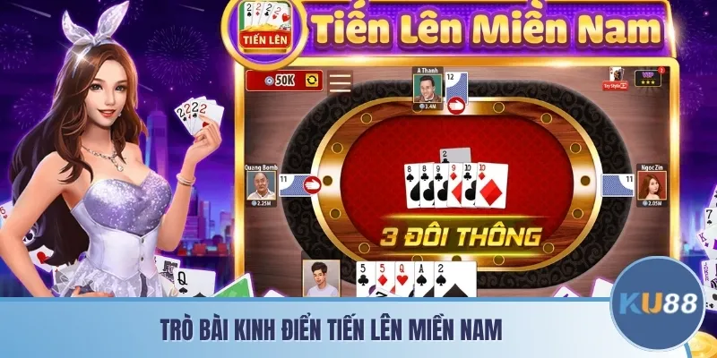 Trò bài kinh điển Tiến Lên Miền Nam